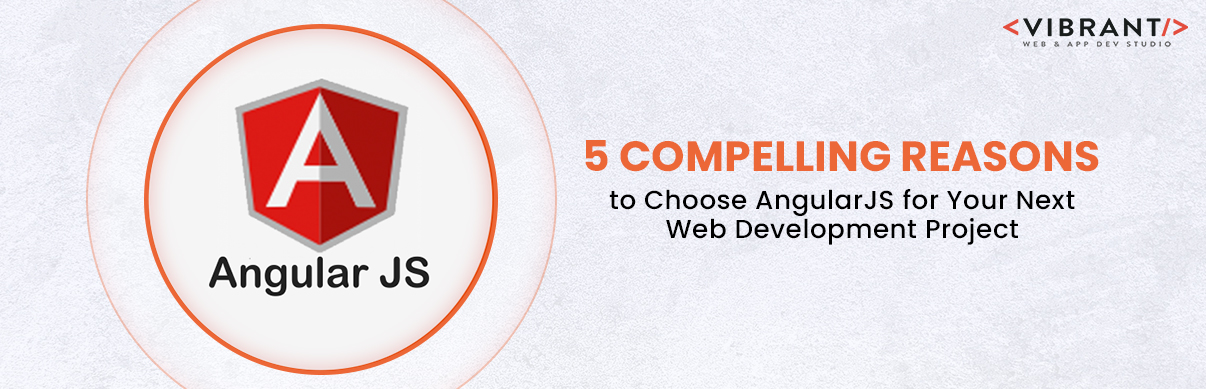 Reasons to Choose AngularJS